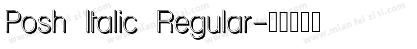 Posh Italic Regular字体转换